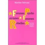 "Femmes Psychiatrisées, Femmes Rebelles", Martine Delvaux [livre]