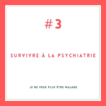 survivre à la psychiatrie #3