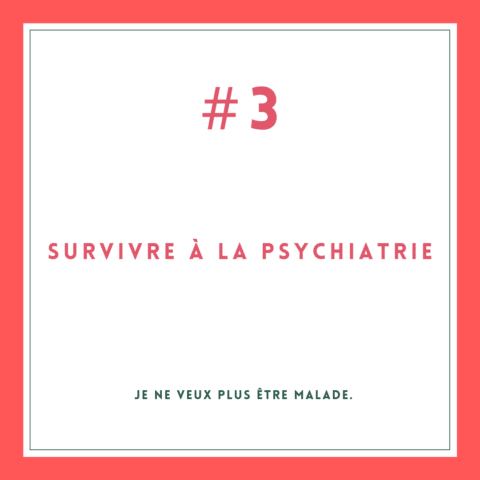 survivre à la psychiatrie #3